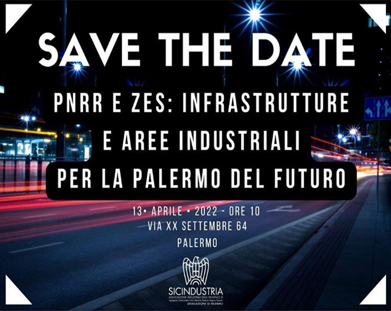Pnrr e Zes, infrastrutture e aree industriali per la Palermo del futuro - QUI IL PROGRAMMA - 11/04/2022