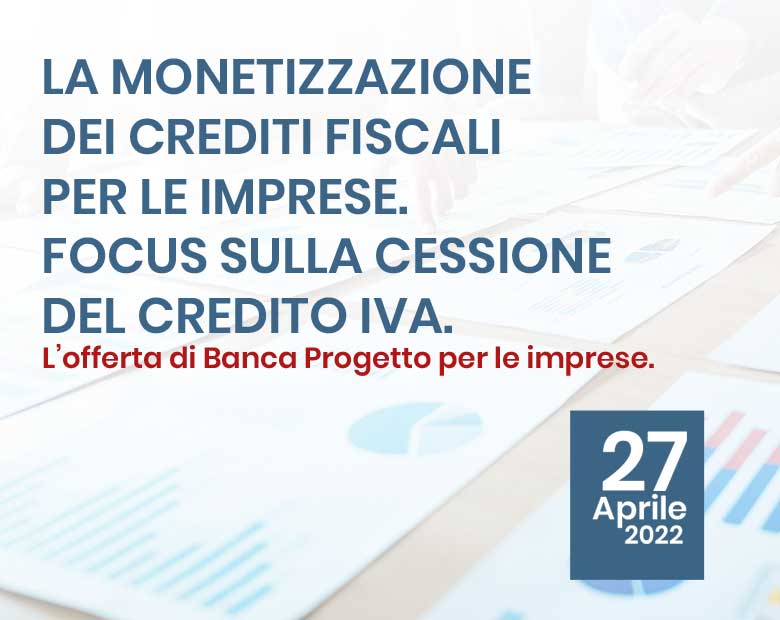 La Monetizzazione dei crediti fiscali per le imprese. - 20/04/2022
